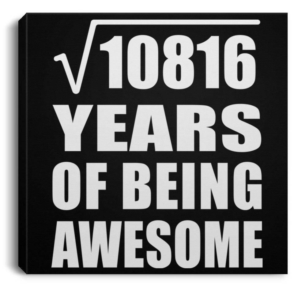 104th Birthday Square Root of 10816 Years of Being Awesome - Canvas Square