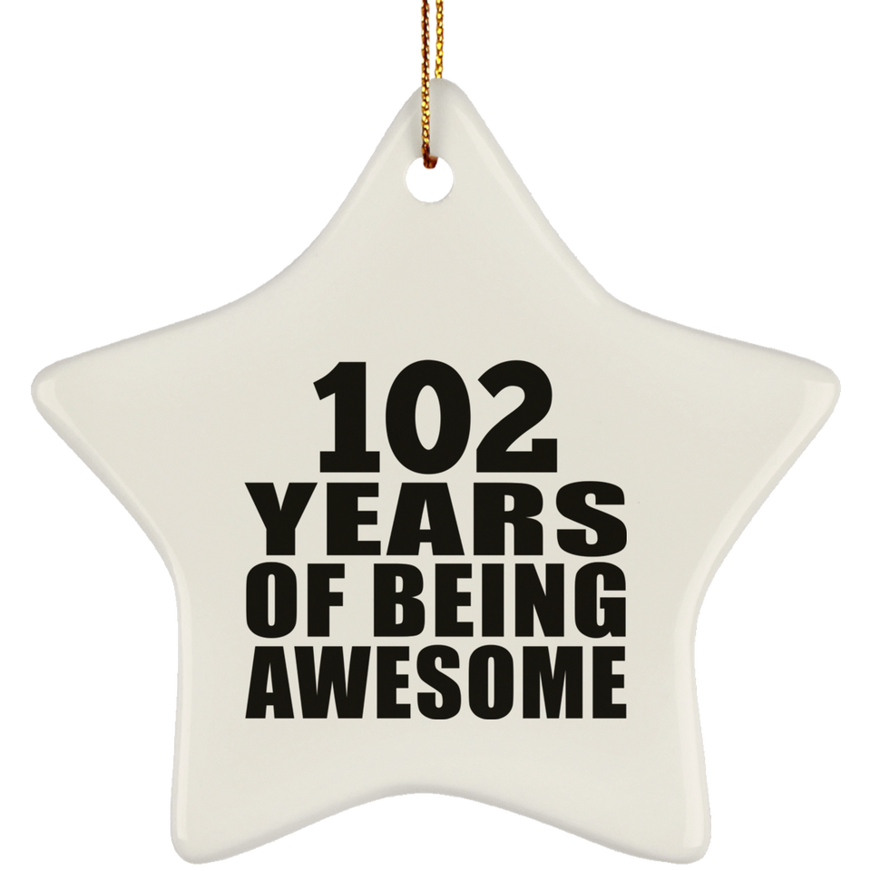 102nd Birthday 102 Years Of Being Awesome - Star Ornament