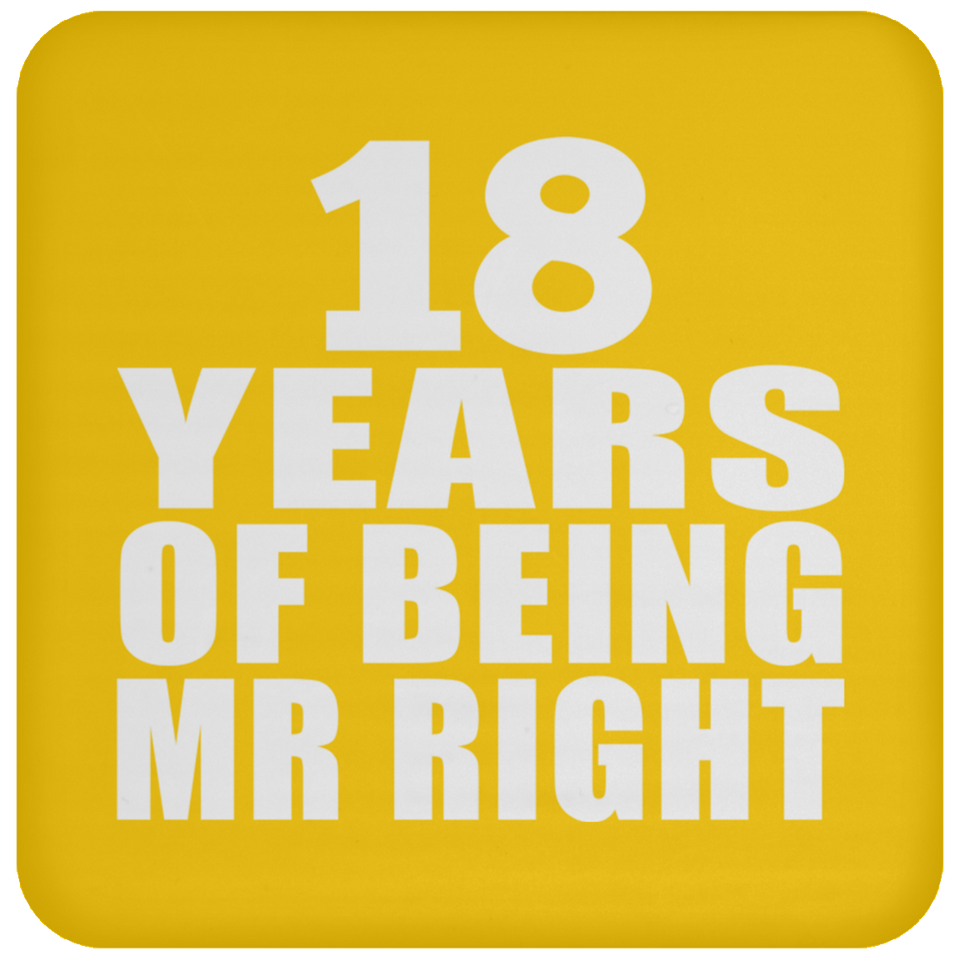 18th Anniversary 18 Years Of Being Mr Right - Drink Coaster