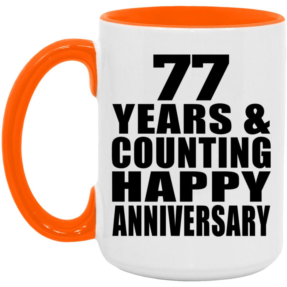 Happy 77th Anniversary 77 Years & Counting - 15oz Accent Mug Orange
