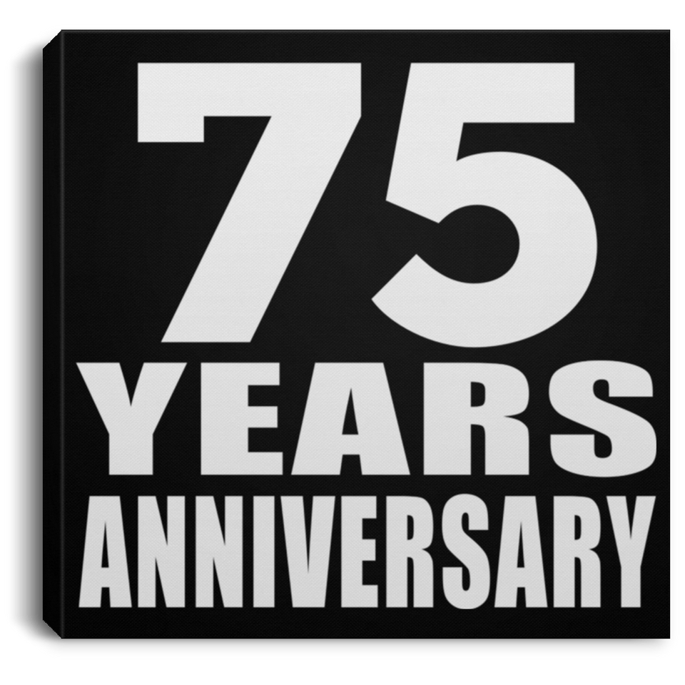 75th Anniversary 75 Years Anniversary - Canvas Square
