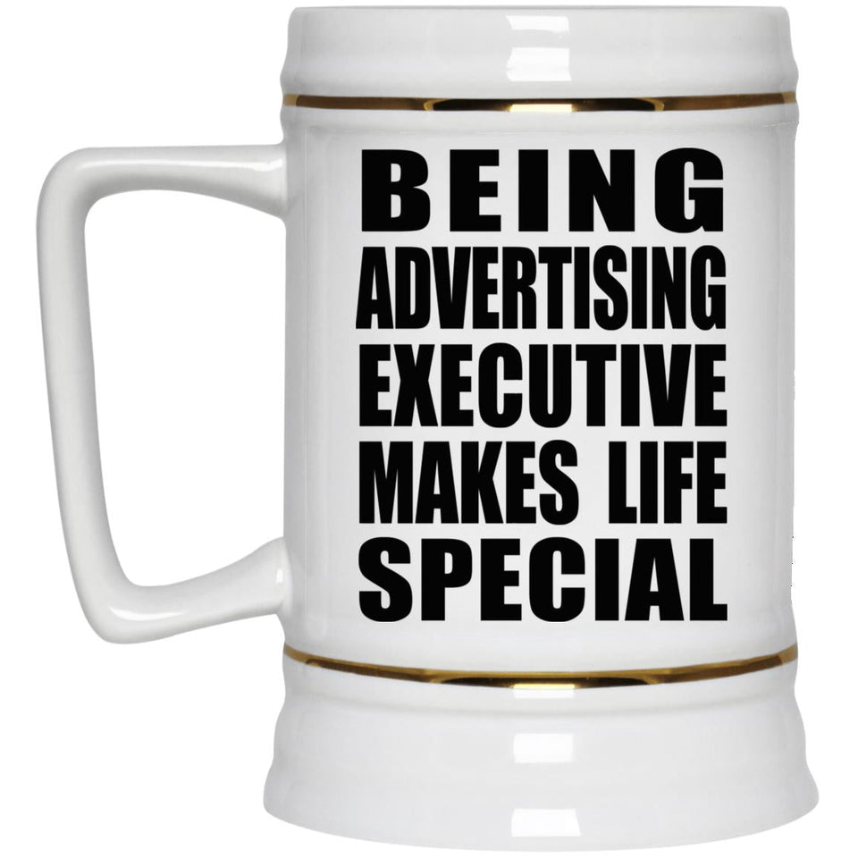 Being Advertising Executive Makes Life Special - Beer Stein