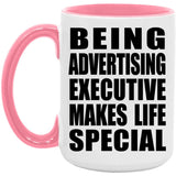 Being Advertising Executive Makes Life Special - 15oz Accent Mug Pink