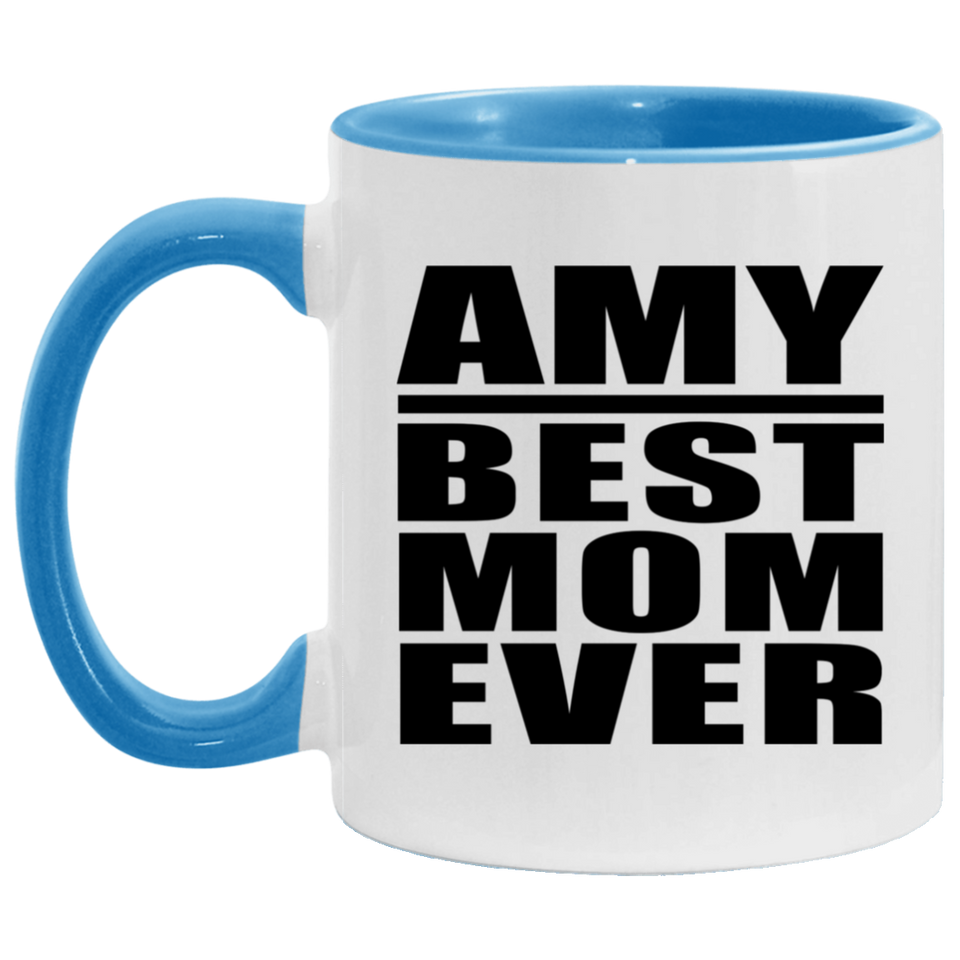 Amy Best Mom Ever - 11oz Accent Mug Blue