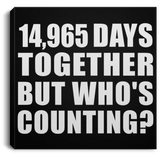 41st Anniversary 14,965 Days Together But Who's Counting - Canvas Square
