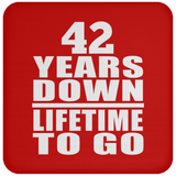 42nd Anniversary 42 Years Down Lifetime To Go - Drink Coaster