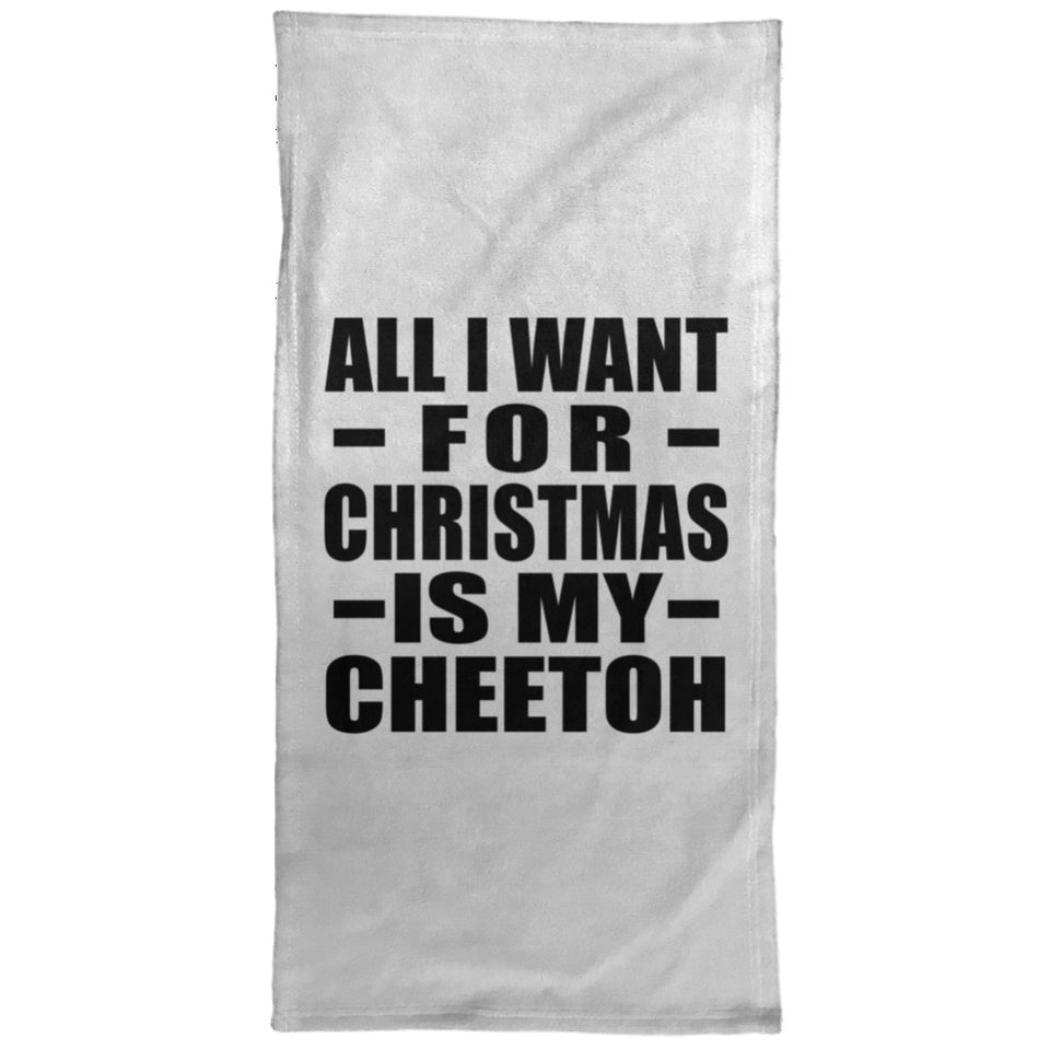 All I Want For Christmas Is My Cheetoh - Hand Towel