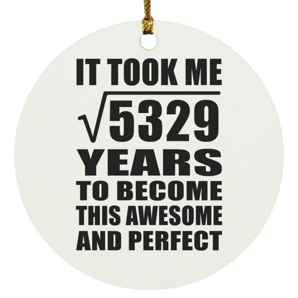 73rd Birthday Took Square Root of 5329 Years To Awesome - Circle Ornament