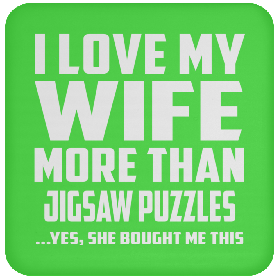 I Love My Wife More Than Jigsaw Puzzles - Drink Coaster