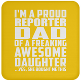 Proud Reporter Dad Of Awesome Daughter - Drink Coaster
