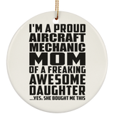 Proud Aircraft Mechanic Mom Of Awesome Daughter - Circle Ornament