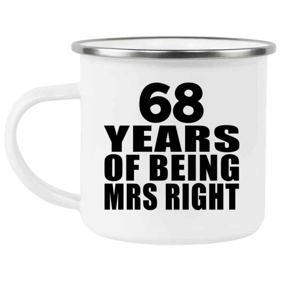 68th Anniversary 68 Years Of Being Mrs Right - 12oz Camping Mug