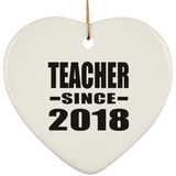 Teacher Since 2018 - Heart Ornament