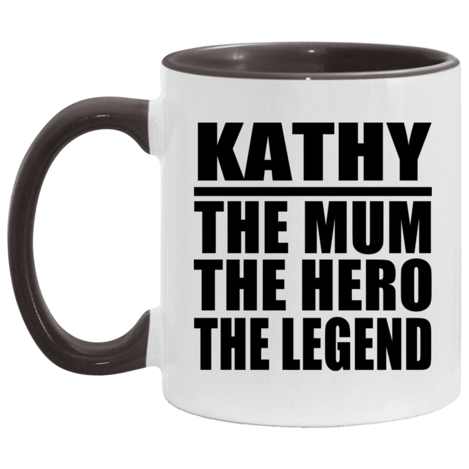 Kathy The Mum The Hero The Legend - 11oz Accent Mug Black