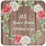 95th Anniversary 95 Years Down Lifetime To Go - Drink Coaster B