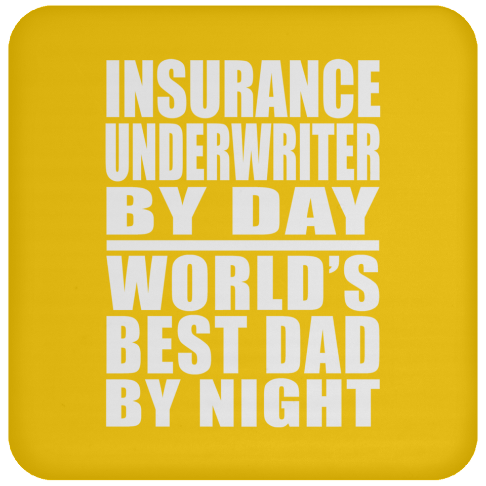 Insurance Underwriter By Day World's Best Dad By Night - Coaster
