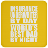 Insurance Underwriter By Day World's Best Dad By Night - Coaster