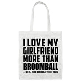 I Love My Girlfriend More Than Broomball - Tote Bag White