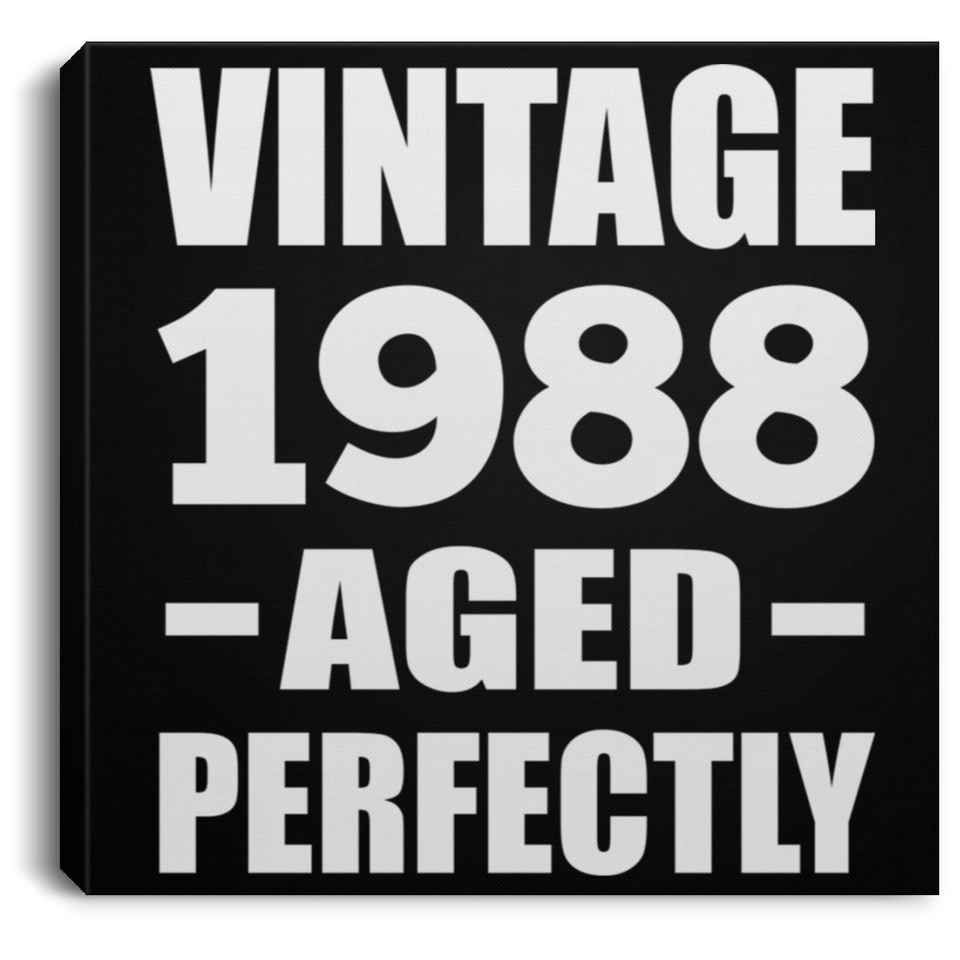 36th Birthday Vintage 1988 Aged Perfectly - Canvas Square