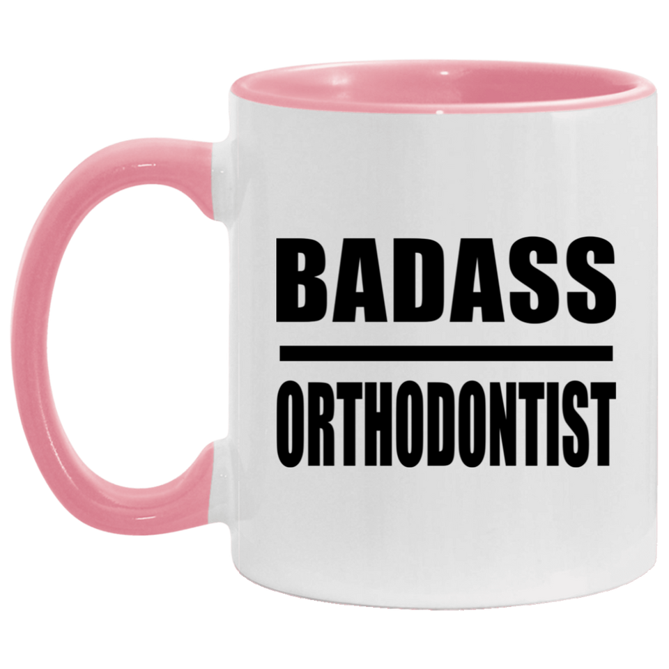 Badass Orthodontist - 11oz Accent Mug Pink