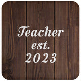 Teacher Established EST. 2023 - Drink Coaster D
