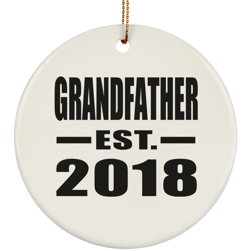 Grandfather Established EST. 2018 - Circle Ornament