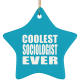 Coolest Sociologist Ever - Star Ornament
