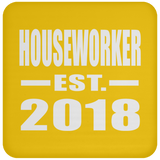 Houseworker Established EST. 2018 - Drink Coaster