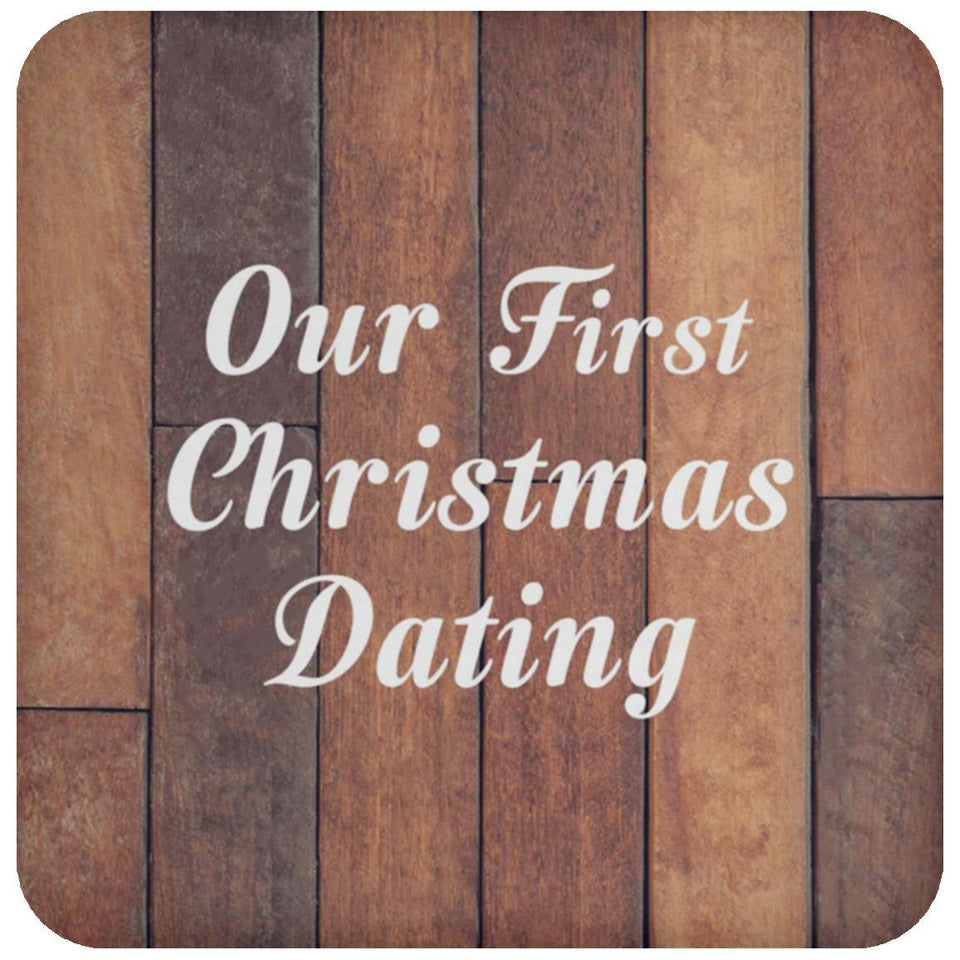 Our First Christmas Dating - Drink Coaster E
