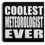 Coolest Meteorologist Ever - Canvas Square