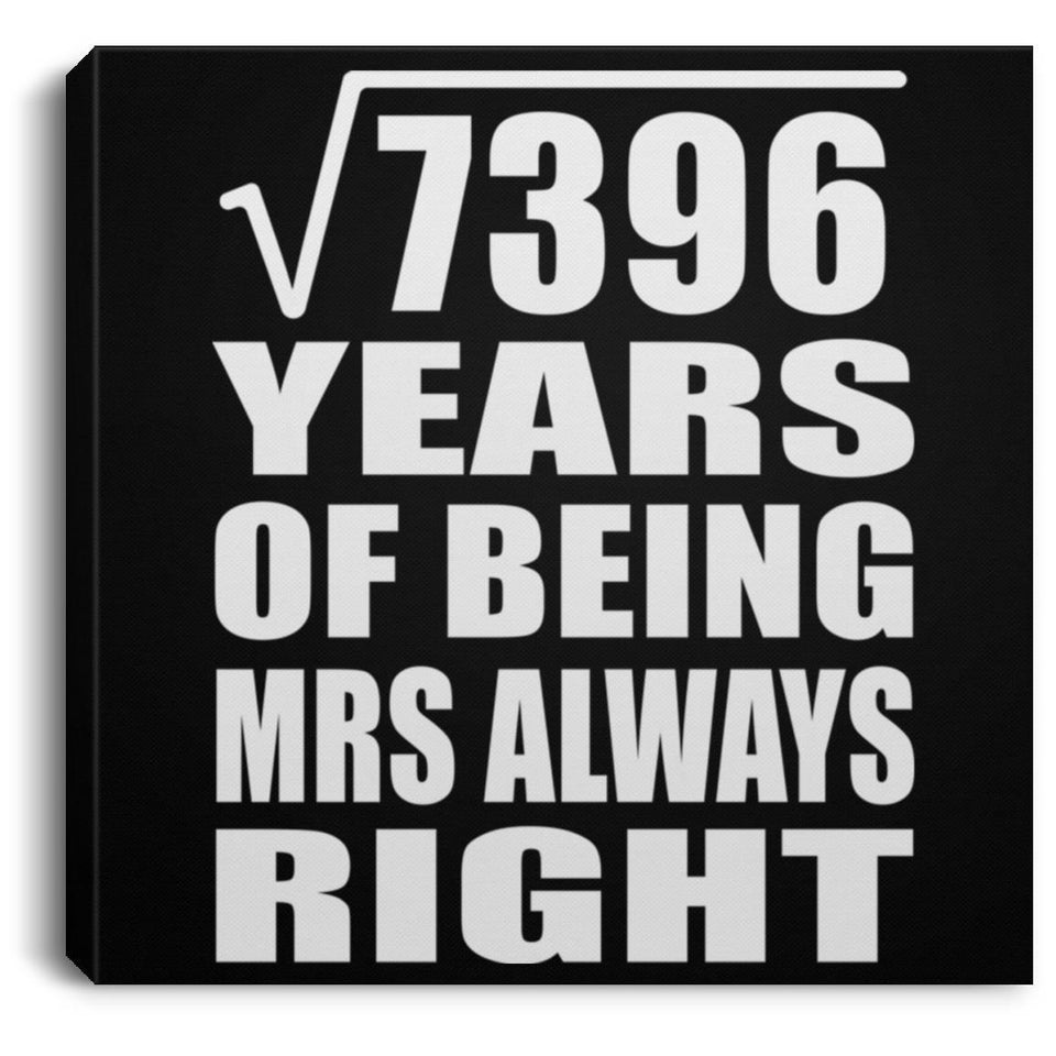 86th Anniversary Square Root of 7396 Years Mrs Always Right - Canvas Square