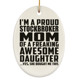 Proud Stockbroker Mom Of Awesome Daughter - Oval Ornament