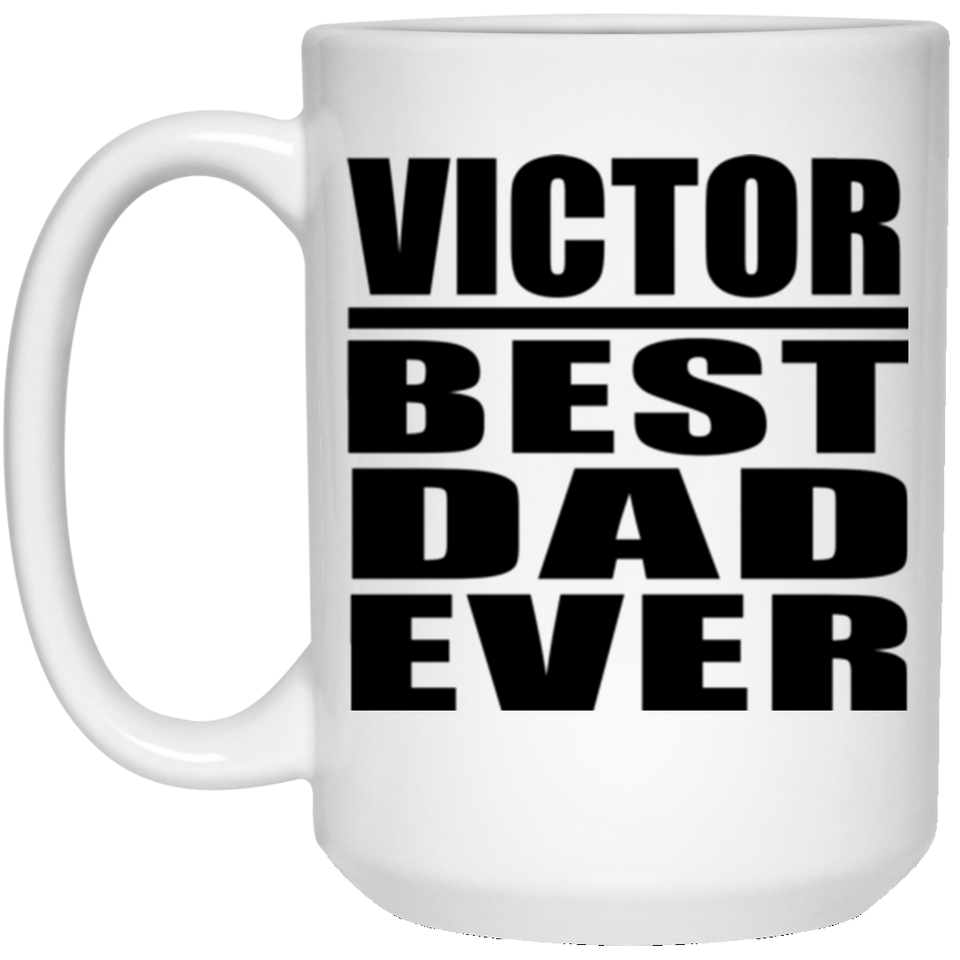 Victor Best Dad Ever - 15 Oz Coffee Mug