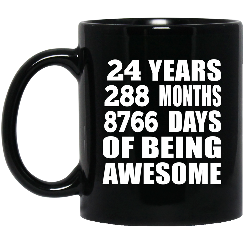 24th Birthday 24 Years 288 Months 8766 Days Of Awesome - 11oz Coffee Mug Black