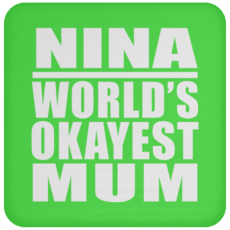 Nina World's Okayest Mum - Drink Coaster