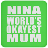 Nina World's Okayest Mum - Drink Coaster