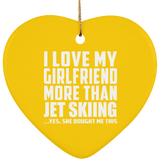 I Love My Girlfriend More Than Jet Skiing - Heart Ornament