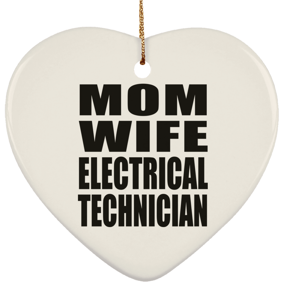 Mom Wife Electrical Technician - Heart Ornament