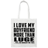 I Love My Boyfriend More Than Luge - Tote Bag White