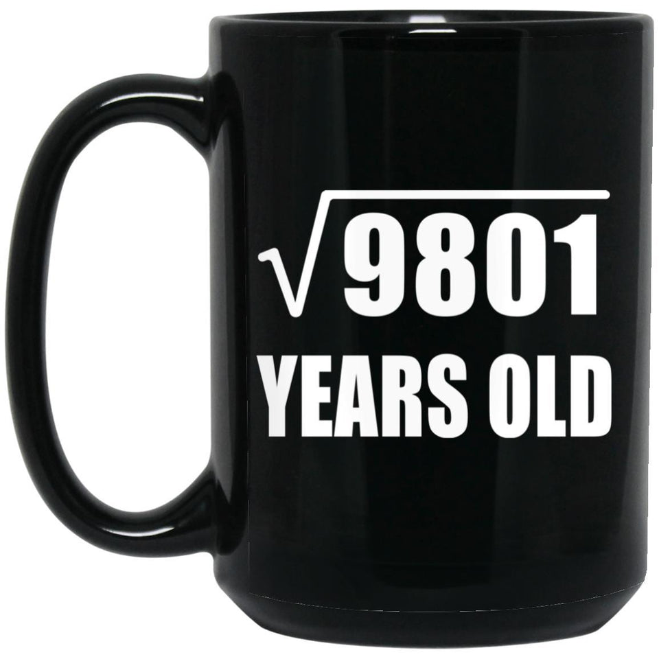 99th Birthday Square Root of 9801 Years Old - 15oz Coffee Mug Black