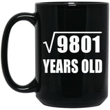 99th Birthday Square Root of 9801 Years Old - 15oz Coffee Mug Black