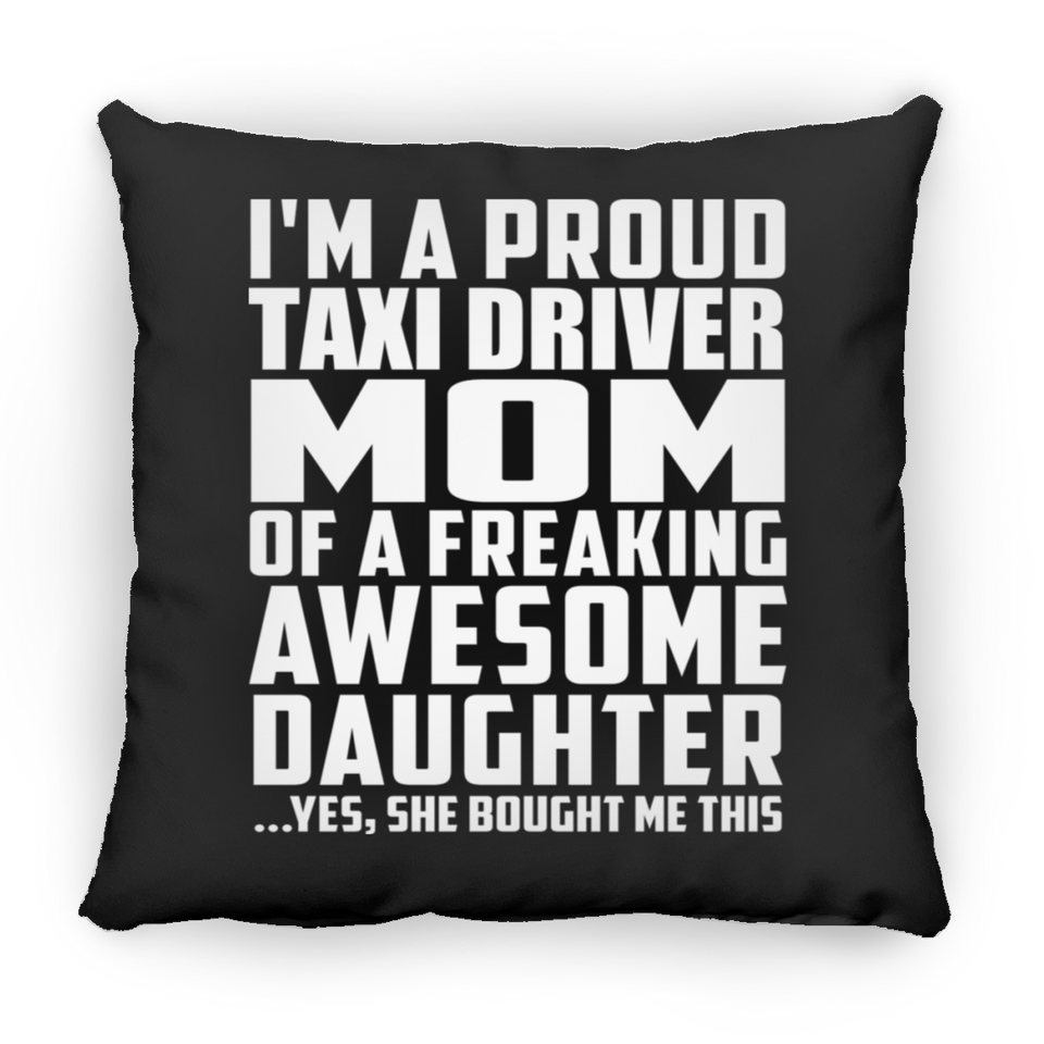 Proud Taxi Driver Mom Of Awesome Daughter - Throw Pillow Black
