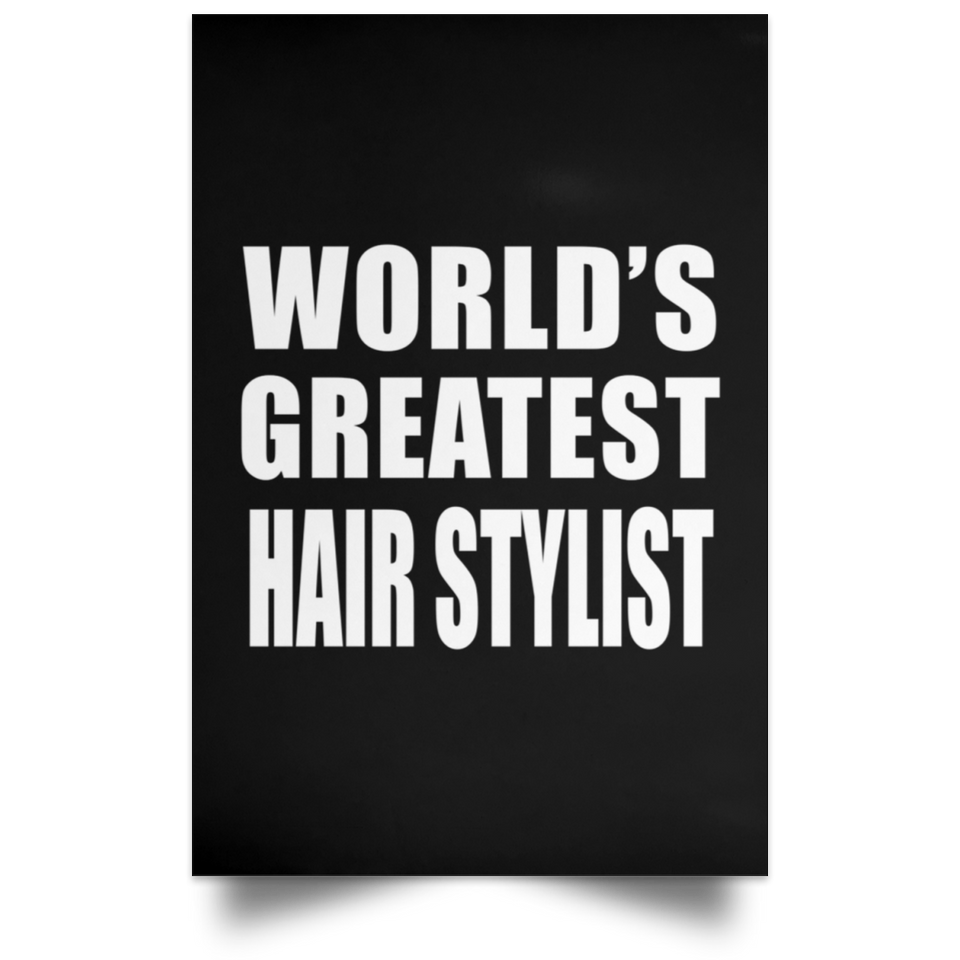 World's Greatest Hair Stylist - Poster Portrait
