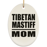 Tibetan Mastiff Mom - Oval Ornament