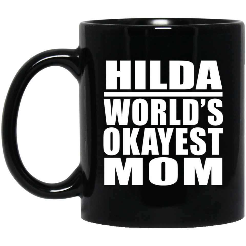 Hilda World's Okayest Mom - 11 Oz Coffee Mug Black
