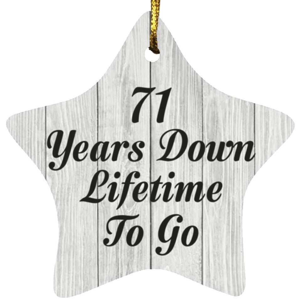 71st Anniversary 71 Years Down Lifetime To Go - Star Ornament F