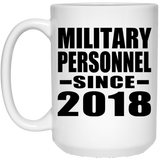 Military Personnel Since 2018 - 15 Oz Coffee Mug