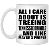 All I Care About Is Treeing Tennessee Brindle - 11 Oz Coffee Mug