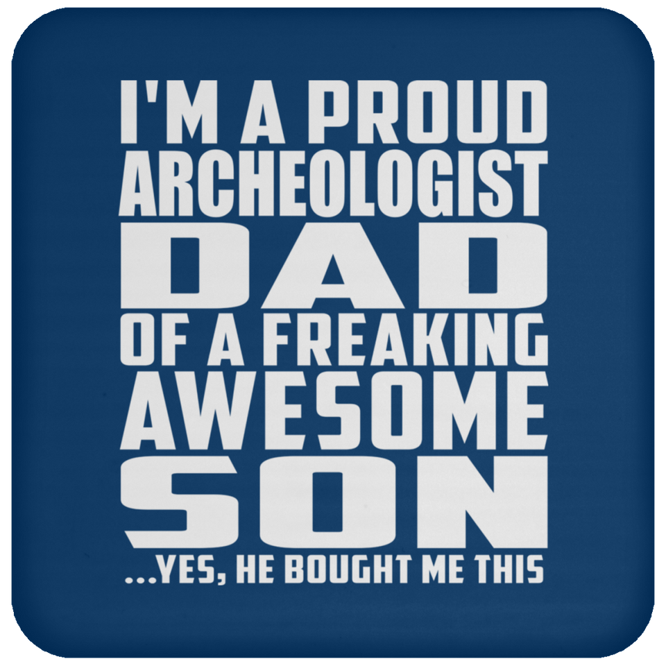 Proud Archeologist Dad Of Awesome Son - Drink Coaster