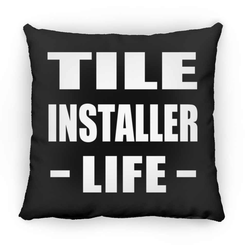 Tile Installer Life - Throw Pillow Black